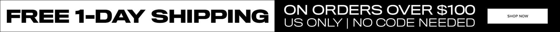 Free 1-day shipping on orders over $100!